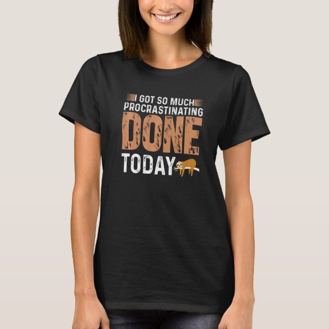 Sloth procrastination procrastination lazybones la T-Shirt (Vorderseite)