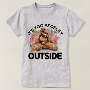 Sloth Quotes Es ist zu Mensch außerhalb Grafik T-Shirt