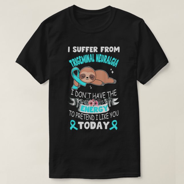 Sloth Ribbon I leidet an Trigeminal Neuralgia ca T-Shirt (Design vorne)