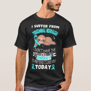 Sloth Ribbon I leidet an Trigeminal Neuralgia ca T-Shirt
