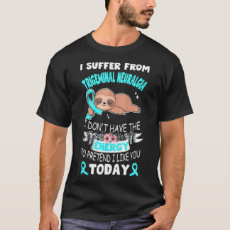 Sloth Ribbon I leidet an Trigeminal Neuralgia ca T-Shirt