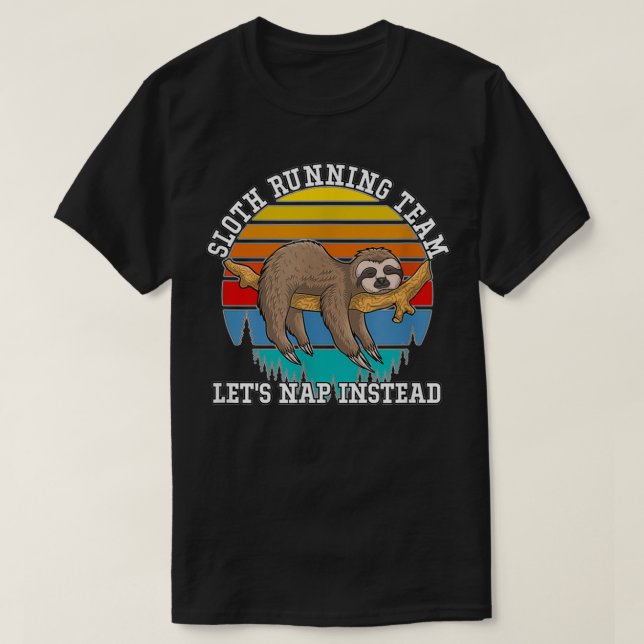 Sloth Running Team Lasse stattdessen Nickerchen T-Shirt (Design vorne)