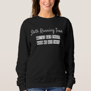 Sloth Running Team Sarcastic Joke Sprichwort Niedl Sweatshirt
