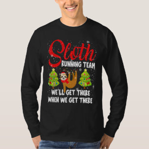 Sloth Running Team Wir werden dort Weihnachtsfeier T-Shirt