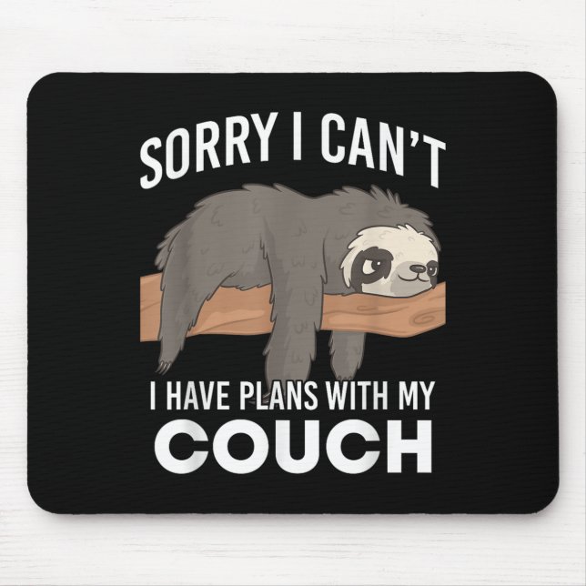 Sloth Sorry I Can’t I Have Plans With My Couch  Mousepad (Vorne)