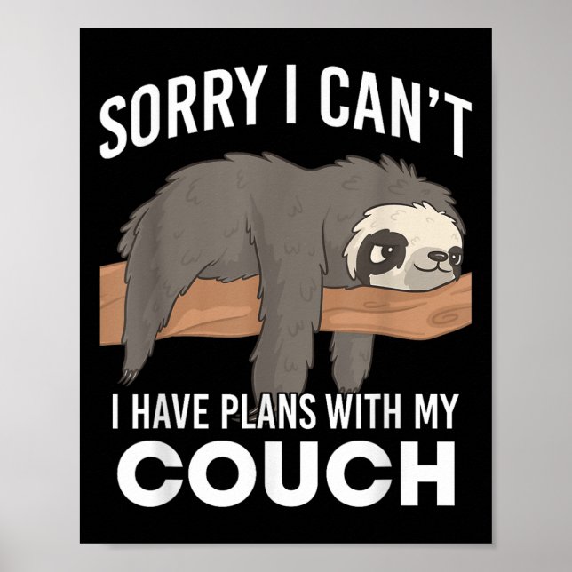 Sloth Sorry I Can’t I Have Plans With My Couch  Poster (Vorne)