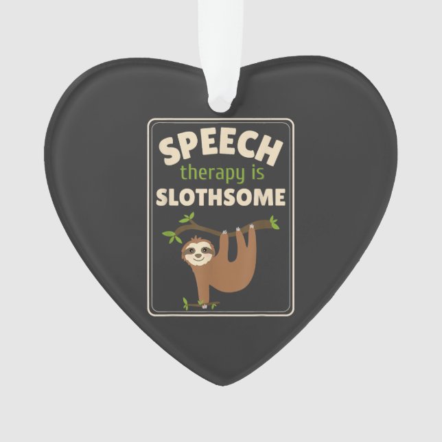 Sloth Speech Therapist Speech Therapy Pathology T- Ornament (Vorderseite)