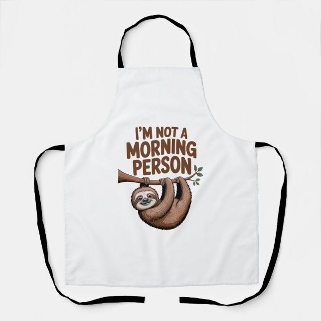 Sloth Sprichwort ich bin kein Morgenmensch Schürze (Vorderseite)
