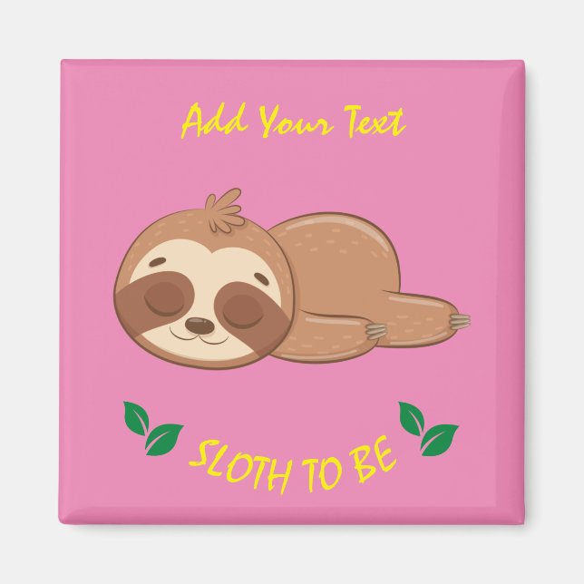 Sloth To Be | Cute Sleeping Sloth Pink Template Magnet (Vorne)