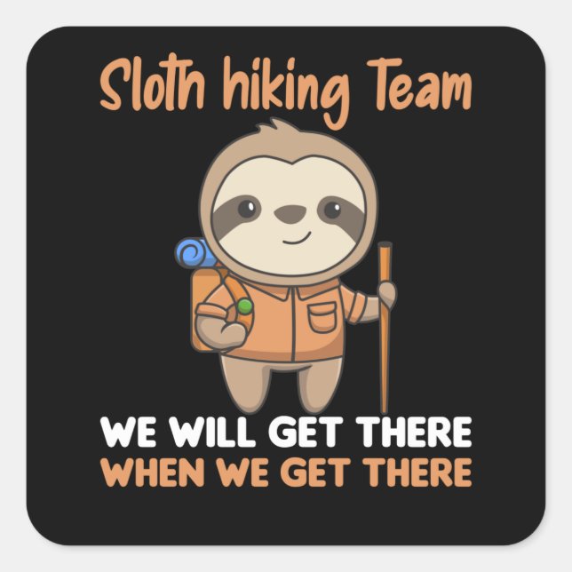 Sloth Wanderteam Fun Slots Wandern Quadratischer Aufkleber (Vorderseite)