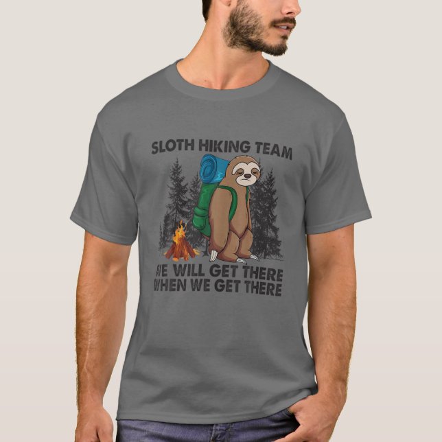 Sloth Wanderteam Wir kommen dort zu Funny Wandern  T-Shirt (Vorderseite)