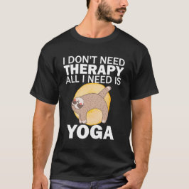 Sloth Yoga: "Ich brauche keine Therapie, ich brauc T-Shirt