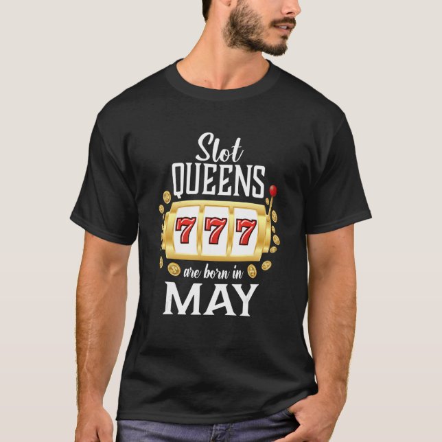 Slots Queens sind im Mai Casinospiel Geboren T-Shirt (Vorderseite)