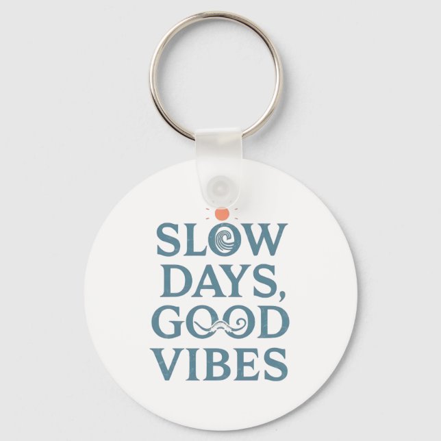 "Slow Days, Good Vibes" Minimalist Quote Schlüsselanhänger (Vorderseite)
