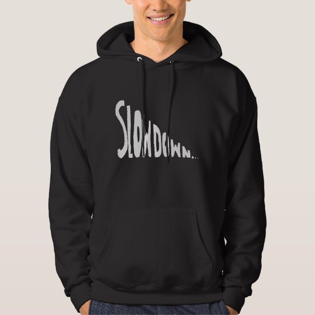Slow down hoodie (Vorderseite)