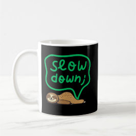 Slow Down Sloth Mug for Calm & Stress Relief Kaffeetasse
