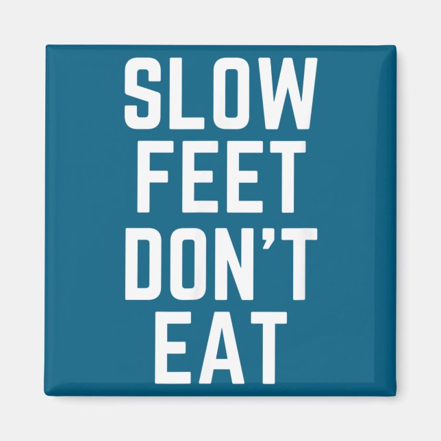 Slow Feet Don't Eat Baseball  Magnet (Vorne)