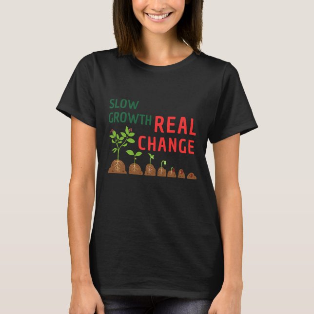 Slow Growth Real Change – Personal Growth Illustra T-Shirt (Vorderseite)