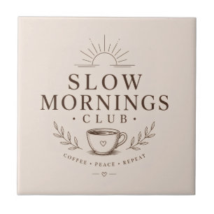 Slow Mornings Club Cozy Ästhetik Kaffee Design Fliese