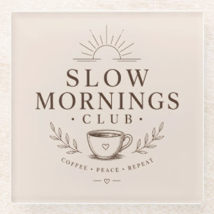 Slow Mornings Club Cozy Ästhetik Kaffee Design Glasuntersetzer