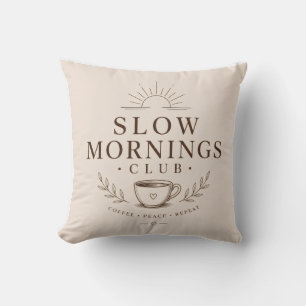 Slow Mornings Club Cozy Ästhetik Kaffee Design Kissen