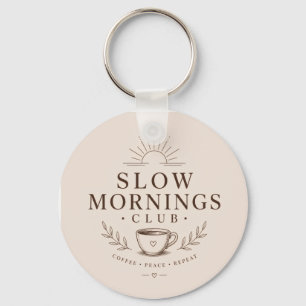 Slow Mornings Club Cozy Ästhetik Kaffee Design Schlüsselanhänger