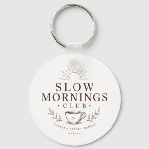 Slow Mornings Club Gemütliche Ästhetik Kaffee Desi Schlüsselanhänger