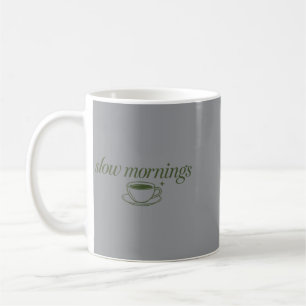 Slow Mornings Matcha Tea Liebhaber Minimalist Kaffeetasse