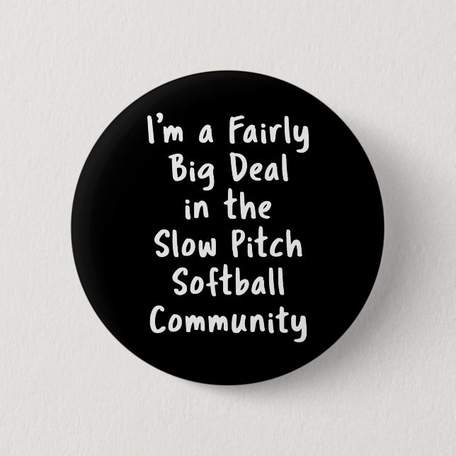 Slow Pitch Softball Große Sache Sarkastischer Lust Button (Vorderseite)
