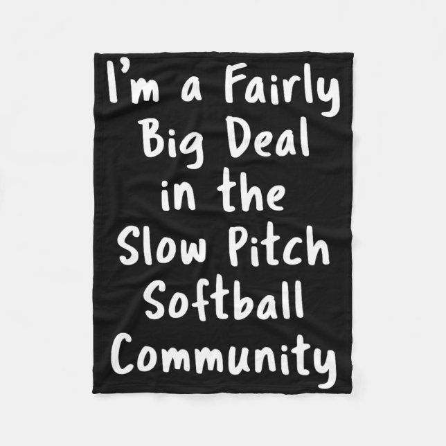 Slow Pitch Softll Big Deal Sarcastic Funny Saying  Fleecedecke (Vorderseite)