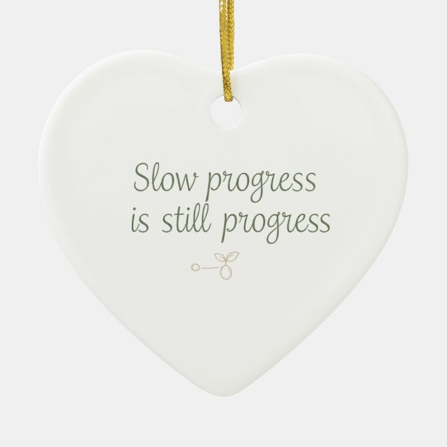 Slow Progress Is Still Progress – Calm Minimal Keramik Ornament (Vorne)