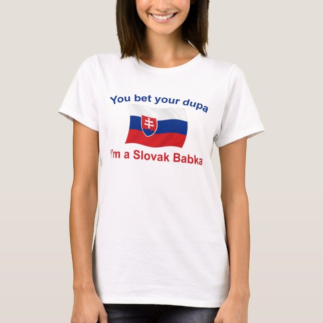 Slowakische Babka-Wette Ihr Dupa T-Shirt (Vorderseite)