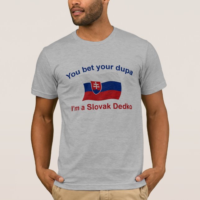 Slowakisches Dedko - wetten Sie Ihr Dupa T-Shirt (Vorderseite)