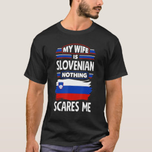 Slowenien-Flagge Meine Frau ist Slowenin Nichts sc T-Shirt