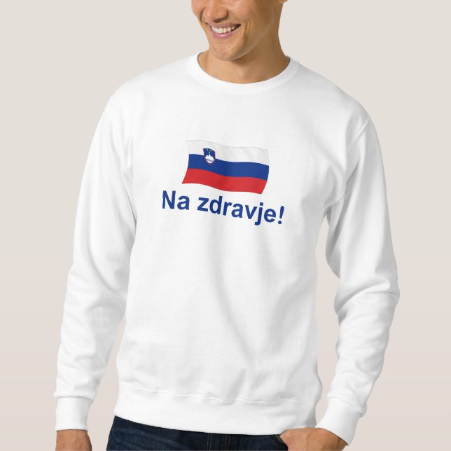 Slowenisch Na zdravje! (Zu Ihrer Gesundheit!) Sweatshirt (Vorderseite)