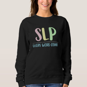 Slp Jedes Wort zählt Sprache Pathologie Sprache do Sweatshirt