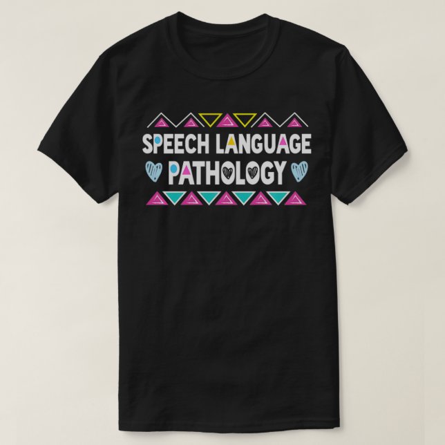 SLP s Speech Language Pathology gifts & Speech The T-Shirt (Design vorne)