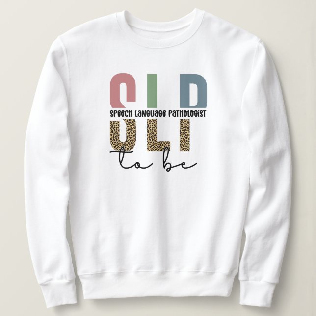 SLP to be - Future Speech Language Pathologe Gesch Sweatshirt (Design vorne)