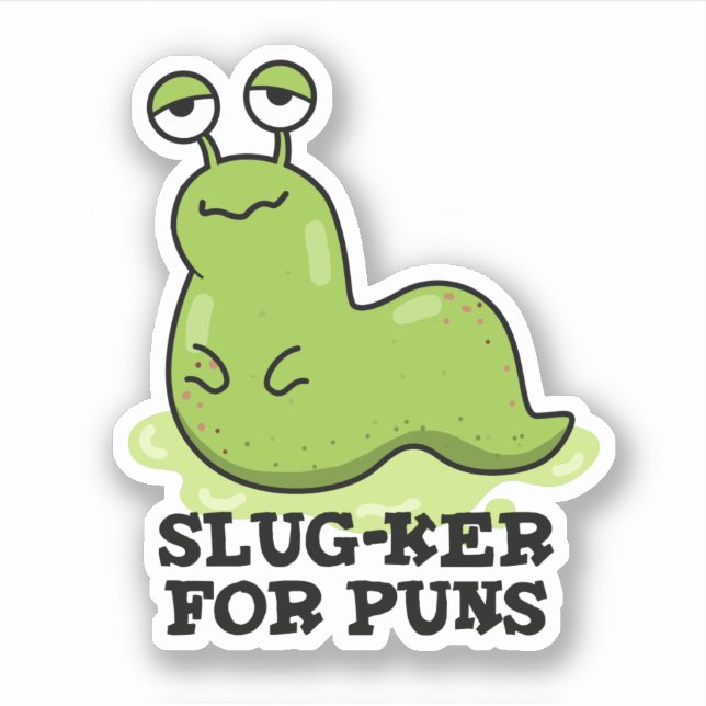 Slug-ker für Puns Funny Slug Pun Aufkleber (Vorderseite)
