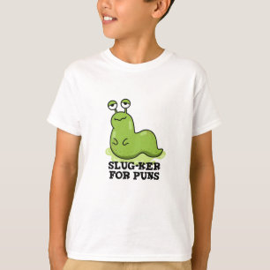 Slug-ker für Puns Funny Slug Pun T-Shirt