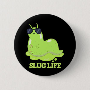 Slug Life Funny Green Slug Pub Dark BG Button