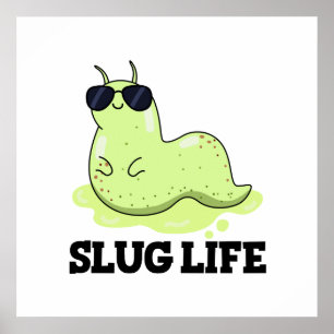 Slug Life Funny Green Slug Puff Poster