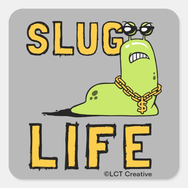 Slug Life Quadratischer Aufkleber (Vorderseite)