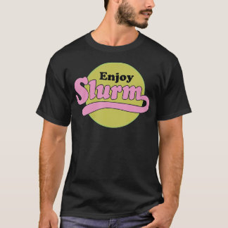 Slurm genießen T-Shirt