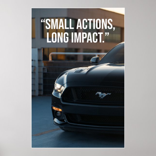 Small Actions Long Impact Car Quote Poster (Vorne)