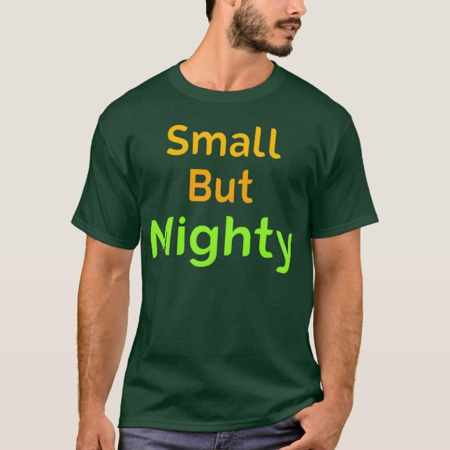 Small But Mighty Quote little but mighty friend T-Shirt (Vorderseite)