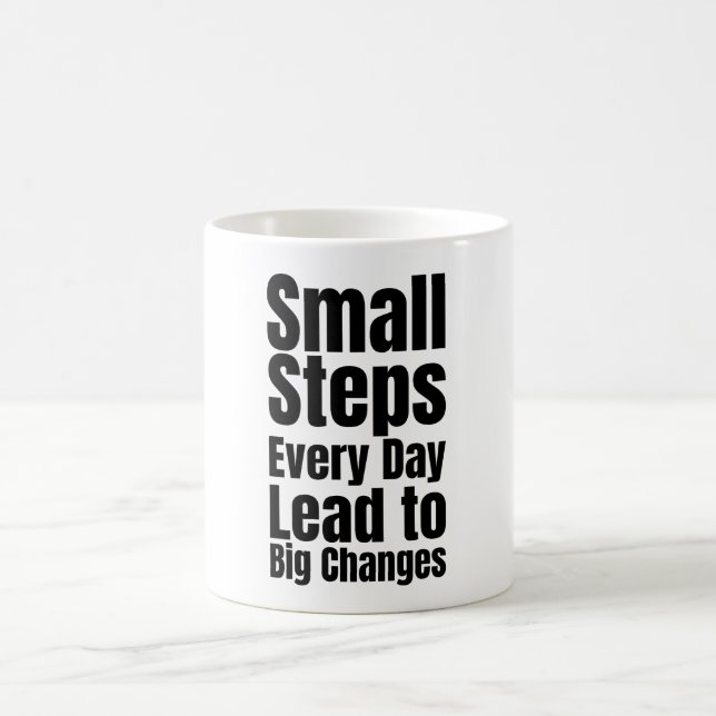 Small Steps Every Day Lead to Big Changes Verwandlungstasse (Mittel)