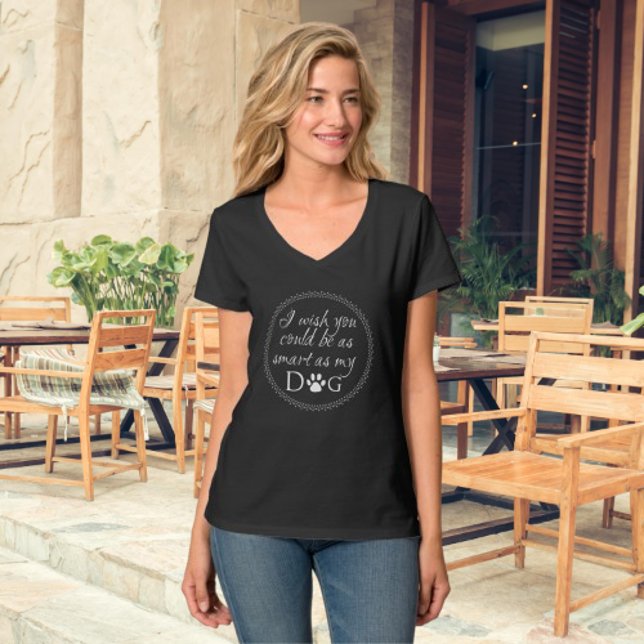 Smart comme mon T-shirt chien (Smart as my Dog Tshirt)