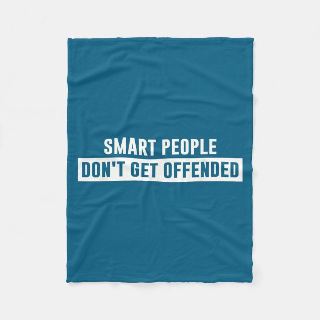 Smart People Don't Get Offended Sarcastic Saying  Fleecedecke (Vorderseite)
