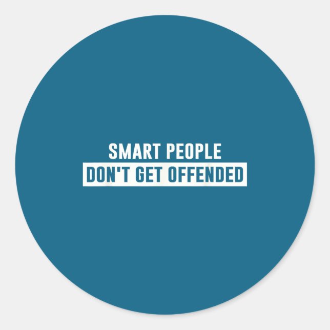 Smart People Don't Get Offended Sarcastic Saying  Runder Aufkleber (Vorderseite)